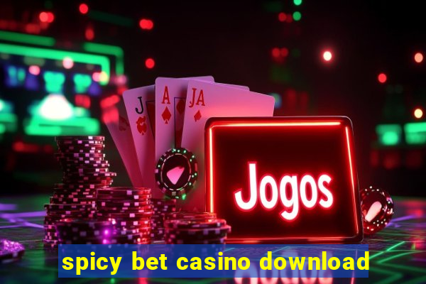 spicy bet casino download